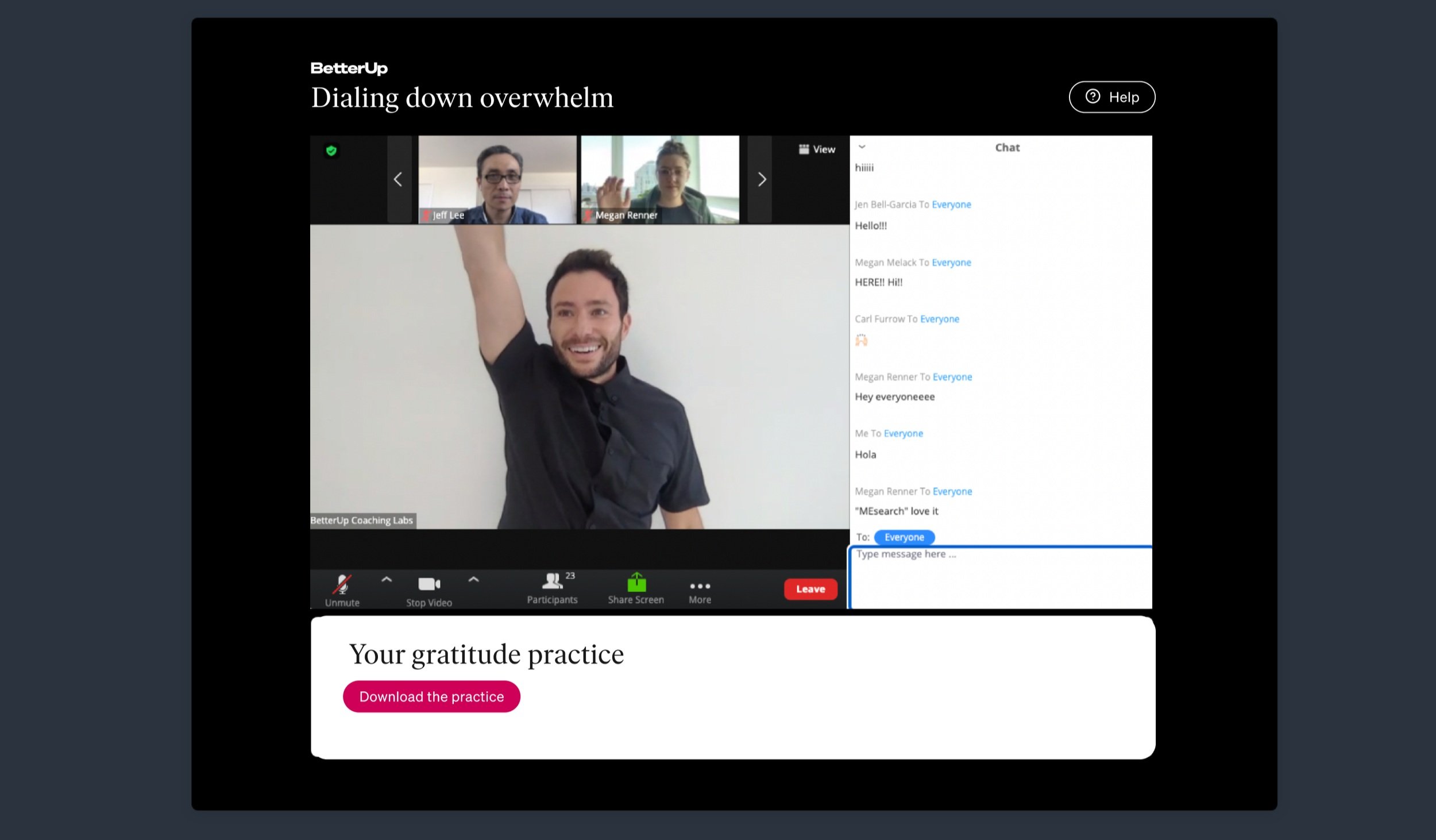  The original MVE shown above was built to launch as quickly as possible, using Zoom as a base, along with some extra custom components, which meant that the experience was external to the rest of the BetterUp platform product, and had limited featur