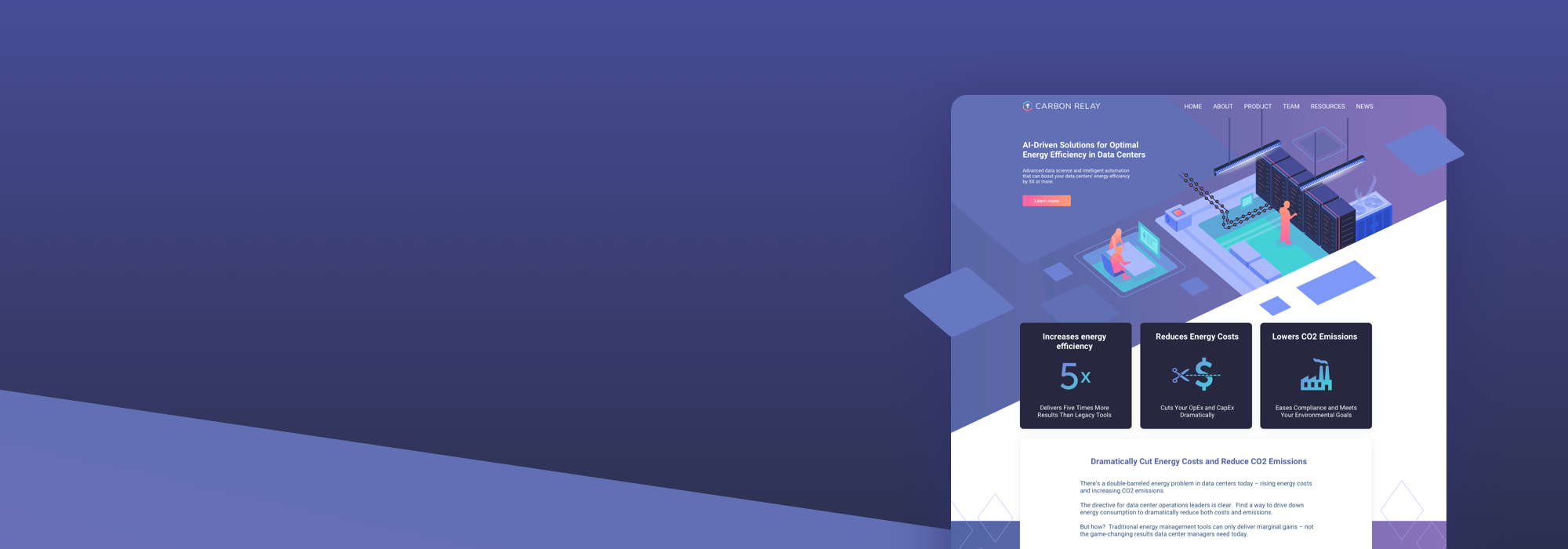   My contribution:  I designed the full site and branding.   Carbon Relay had a long client acquisition process because the projects they took on were so big. The goal with the site became educating visitors on CR&rsquo;s solution and funneling them toward